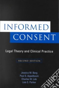 Informed Consent libro in lingua di Berg Jessica W. (EDT), Appelbaum Paul S., Lidz Charles W., Parker Lisa S., Appelbaum Paul S. (EDT)