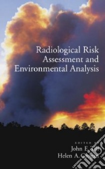 Radiological Risk Assessment and Environment Analysis libro in lingua di Till John E. (EDT), Gorgan Helen A. (EDT)