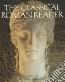 The Classical Roman Reader libro in lingua di Atchity Kenneth John (EDT), McKenna Rosemary (EDT)