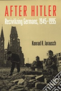After Hitler libro in lingua di Konrad H Jarausch