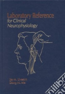 Laboratory Reference for Clinical Neurophysiology libro in lingua di Liveson Jay Allan