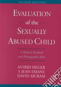 Evaluation of the Sexually Abused Child libro in lingua di Heger Astrid (EDT), Emans S. Jean (EDT), Muram David (EDT)