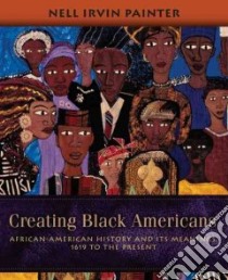 Creating Black Americans libro in lingua di Painter Nell Irvin