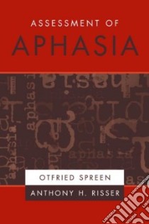 Assessment of Aphasia libro in lingua di Spreen Otfried, Risser Anthony H.