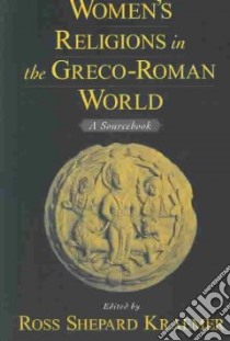 Women's Religions in the Greco-Roman World libro in lingua di Kraemer Ross Shepard (EDT)