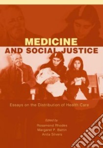 Medicine and Social Justice libro in lingua di Rhodes Rosamond (EDT), Battin Margaret Pabst (EDT), Silvers Anita (EDT)