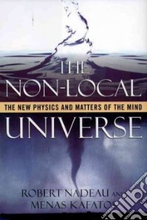 The Non-Local Universe libro in lingua di Nadeau Robert, Kafatos Minas C.