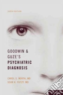 Goodwin and Guze's Psychiatric Diagnosis libro in lingua di North Carol S. M.D., Yutzy Sean H. M.D.