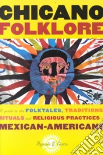 Chicano Folklore libro in lingua di Castro Rafaela G.