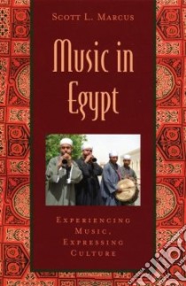 Music In Egypt libro in lingua di Marcus Scott L.