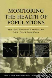 Monitoring the Health of Populations libro in lingua di Brookmeyer Ron (EDT), Stroup Donna F. (EDT)