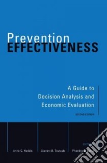 Prevention Effectiveness libro in lingua di Haddix Anne C. (EDT), Teutsch Steven M. (EDT), Corso Phaedra S. Ph.D. (EDT)