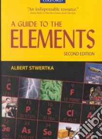 A Guide to the Elements libro in lingua di Stwertka Albert