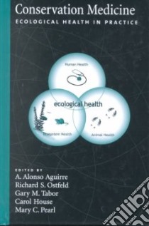 Conservation Medicine libro in lingua di A. Alosno Aguirre