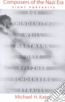 Composers of the Nazi Era libro in lingua di Michael H., Kater
