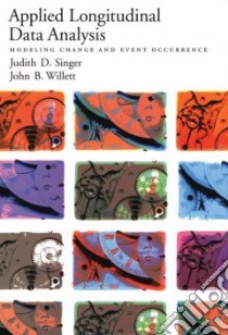 Applied Longitudinal Data Analysis libro in lingua di Singer Judith D., Willett John B.