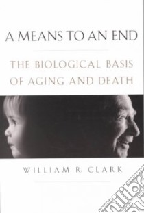 Means to an End libro in lingua di William R. Clark
