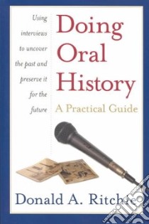 Doing Oral History libro in lingua di Ritchie Donald A.