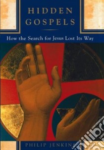 Hidden Gospels libro in lingua di Jenkins Philip