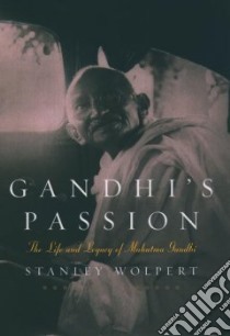 Gandhi's Passion libro in lingua di Wolpert Stanley A.