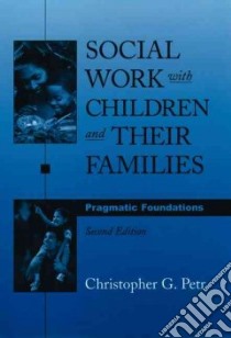 Social Work With Children and Their Families libro in lingua di Petr Christopher G.
