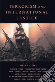 Terrorism and International Justice libro in lingua di Sterba James P. (EDT)