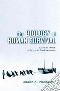The Biology of Human Survival libro in lingua di Piantadosi Claude A.