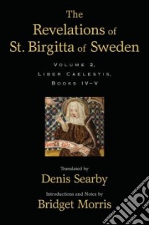 The Revelations of St. Birgitta of Sweden libro in lingua di Searby Denis (TRN), Morris Bridget (INT)