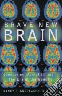 Brave New Brain libro in lingua di Andreasen Nancy C.