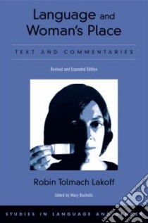 Language and Woman's Place libro in lingua di Lakoff Robin Tolmach, Bucholtz Mary
