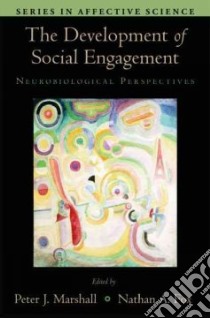The Development of Social Engagement libro in lingua di Marshall Peter J. (EDT), Fox Nathan A. (EDT)