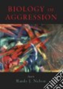 Biology Of Aggression libro in lingua di Nelson Randy Joe (EDT)