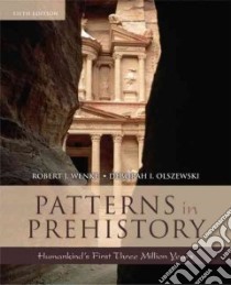 Patterns in Prehistory libro in lingua di Wenke Robert J., Olszewski Deborah I.