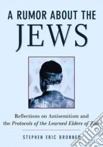 A Rumor About the Jews libro in lingua di Bronner Stephen Eric