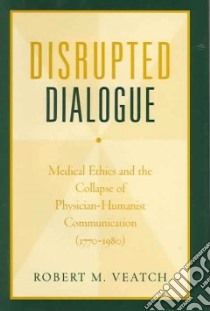 Disrupted Dialogue libro in lingua di Veatch Robert M.