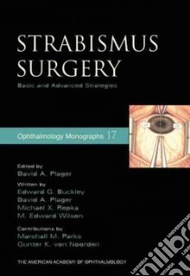 Strabismus Surgery libro in lingua di Plager David A. M.D. (EDT), Buckley Edward G., Repka Michael X. M.D., Wilson M. Edward Jr. M.D.