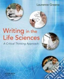 Writing in the Life Sciences libro in lingua di Greene Laurence