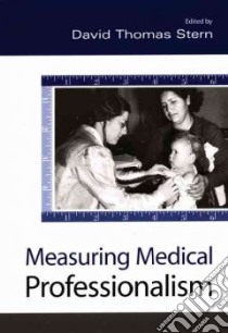 Measuring Medical Professionalism libro in lingua di Stern David Thomas (EDT)