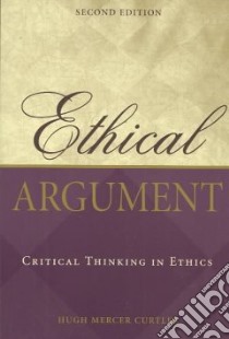 Ethical Argument libro in lingua di Curtler Hugh Mercer