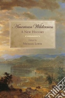 American Wilderness libro in lingua di Lewis Michael (EDT)