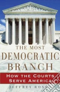 The Most Democratic Branch libro in lingua di Rosen Jeffrey