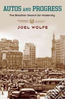 Autos and Progress libro in lingua di Wolfe Joel