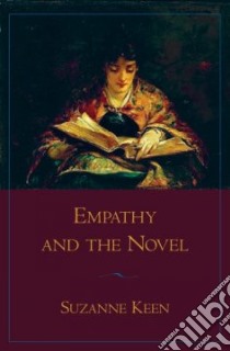 Empathy And the Novel libro in lingua di Keen Suzanne
