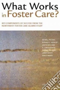 What Works in Foster Care? libro in lingua di Pecora Peter J., Kessler Ronald C., Williams Jason, Downs A. Chris, English Diana J., White James, O'Brien Kirk