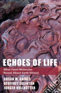 Echoes of Life libro in lingua di Gaines Susan M., Eglinton Geoffrey, Rullkotter Jurgen