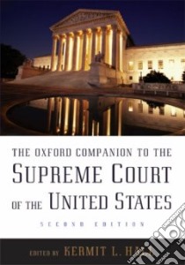 The Oxford Companion to the Supreme Court of the United States libro in lingua di Hall Kermit L., Hall Kermit L. (EDT), Ely James W. (EDT), Grossman Joel B. (EDT)