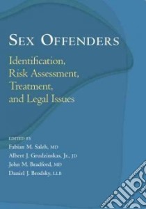 Sex Offenders libro in lingua di Saleh Fabian M. M.D. (EDT), Grudzinskas Albert J. (EDT), Bradford John M. M.D. (EDT), Brodsky Daniel J. (EDT)