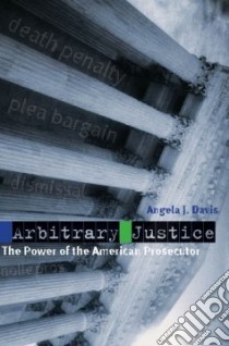 Arbitrary Justice libro in lingua di Davis Angela J.