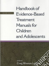Handbook of Evidence-Based Treatment Manuals for Children and Adolescents libro in lingua di Lecroy Craig Winston (EDT)