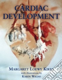 Cardiac Development libro in lingua di Kirby Margaret L.